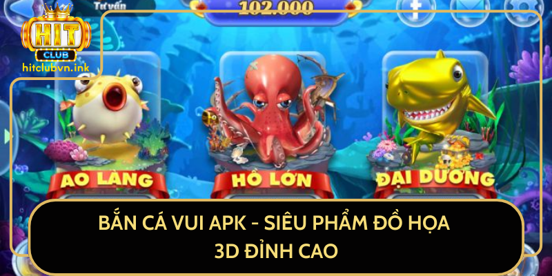 Bắn Cá Vui APK - Siêu Phẩm Đồ Họa 3D Đỉnh Cao Bắn Cá Vui APK - Siêu Phẩm Đồ Họa 3D Đỉnh Cao