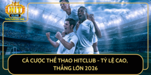 Ca Cuoc The Thao Hitclub Ty Le Cao Thang Lon 2026
