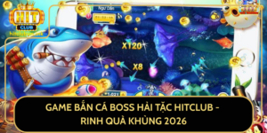 Game Ban Ca Boss Hai Tac Hitclub Rinh Qua Khung 2026