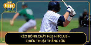 Keo Bong Chay Mlb Hitclub Chien Thuat Thang Lon