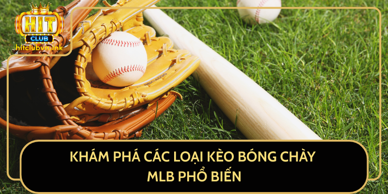 Khám Phá Các Loại Kèo Bóng Chày MLB Phổ Biến