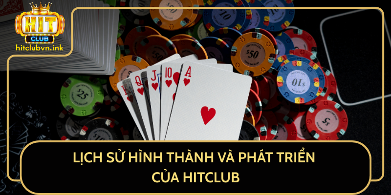 Lịch Sử Hình Thành Và Phát Triển Của HitClub Lịch Sử Hình Thành Và Phát Triển Của HitClub