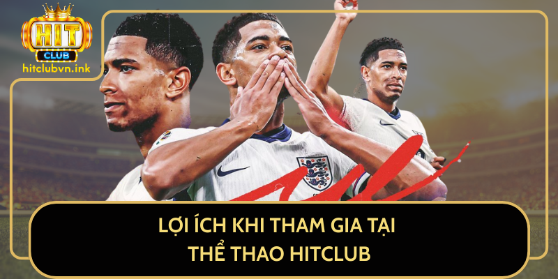 Lợi Ích Khi Tham Gia Tại Thể Thao HitClub Lợi Ích Khi Tham Gia Tại Thể Thao HitClub