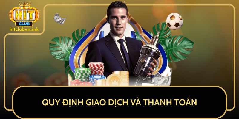 Quy Định Giao Dịch Và Thanh Toán Quy Định Giao Dịch Và Thanh Toán