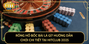 Rong Ho Boc Bai La Gi  Huong Dan Choi Chi Tiet Tai Hitclub 2025