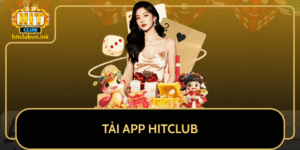 Tai App Hitclub Nhan Ngay 100K Khuyen Mai 2025